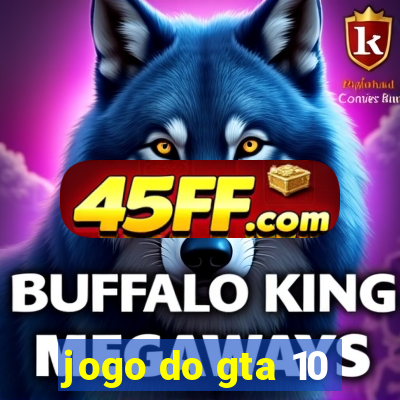 jogo do gta 10